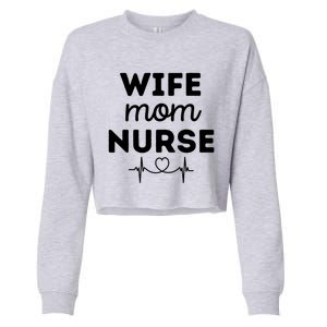 Funny Wife Mom Nurse Wives Moms Nurses Gift Cropped Pullover Crew