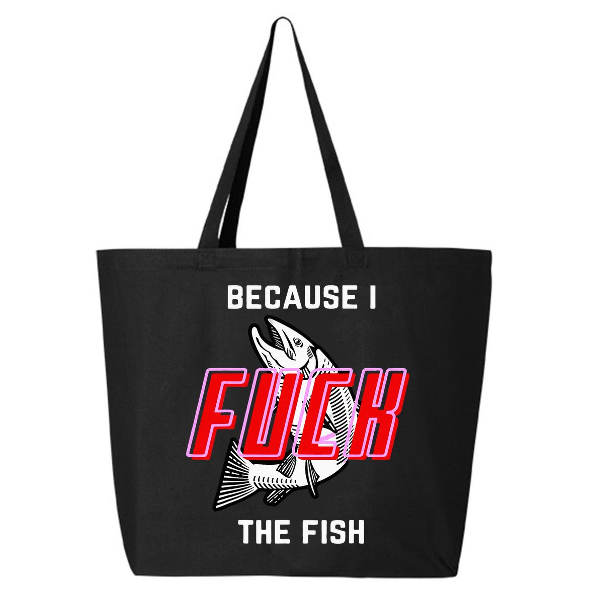 Fish Want Me Women Fear Me Because I The Fish 25L Jumbo Tote