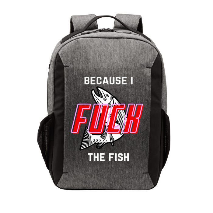 Fish Want Me Women Fear Me Because I The Fish Vector Backpack