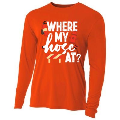 Firefighter Where My Hose At Gift Cooling Performance Long Sleeve Crew