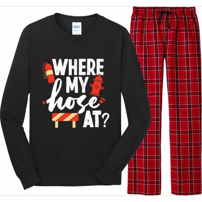 Firefighter Where My Hose At Gift Long Sleeve Pajama Set