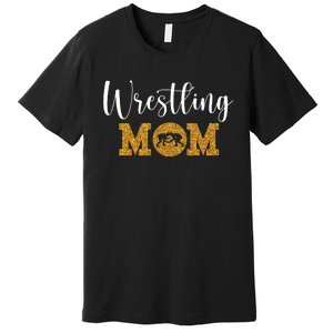 Funny Wrestling Mom Gift Funny Wrestling Gift For Women Wrestler Mom Gift Premium T-Shirt