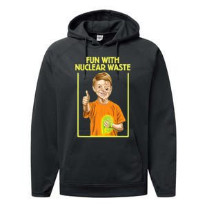 Fun With Nuclear Waste Funniest S Funny Dark Humor Performance Fleece Hoodie