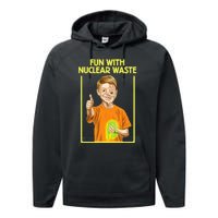 Fun With Nuclear Waste Funniest S Funny Dark Humor Performance Fleece Hoodie