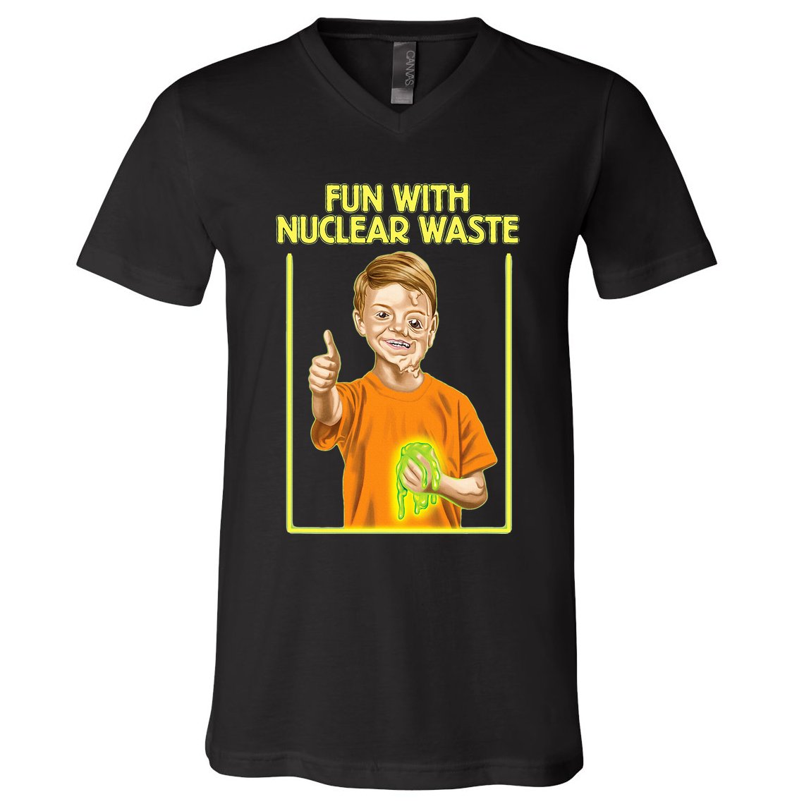 Fun With Nuclear Waste Funniest S Funny Dark Humor V-Neck T-Shirt