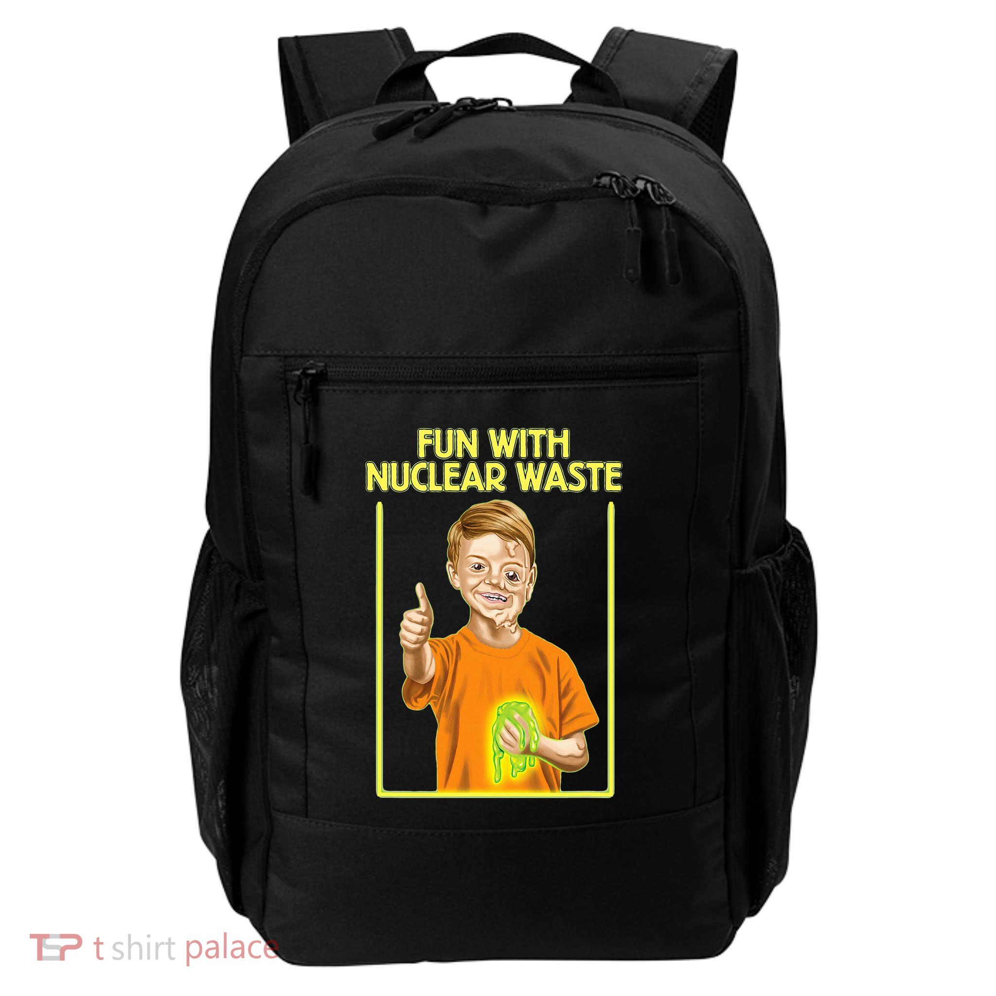 Fun With Nuclear Waste Funniest S Funny Dark Humor Daily Commute Backpack