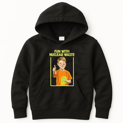 Fun With Nuclear Waste Funniest S Funny Dark Humor Kids Hoodie