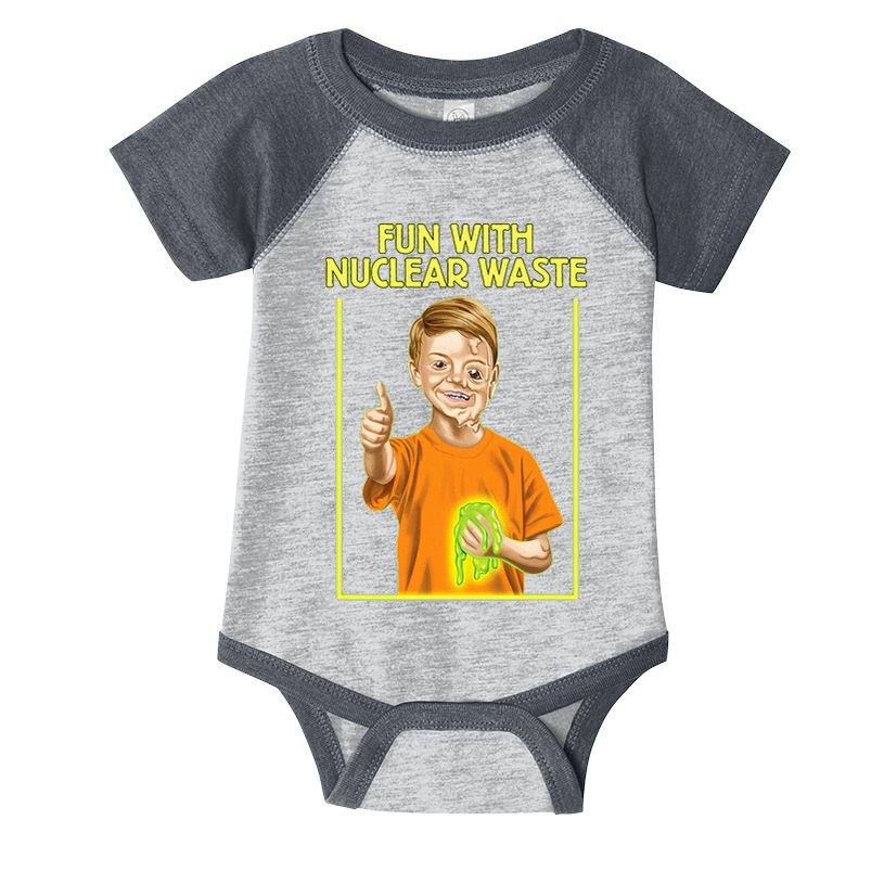 Fun With Nuclear Waste Funniest S Funny Dark Humor Infant Baby Jersey Bodysuit