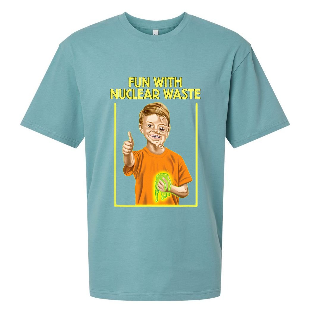 Fun With Nuclear Waste Funniest S Funny Dark Humor Sueded Cloud Jersey T-Shirt