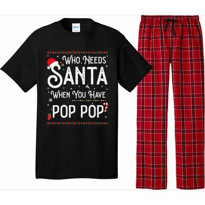 Funny Who Needs Santa When You Have Pop Pop Gift Pajama Set