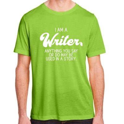 Funny Writer Novelist Author Poet Anything You Say Or Do Adult ChromaSoft Performance T-Shirt