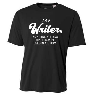 Funny Writer Novelist Author Poet Anything You Say Or Do Cooling Performance Crew T-Shirt