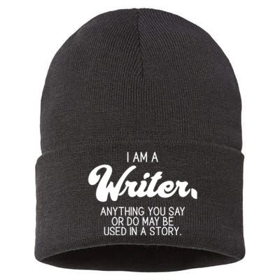 Funny Writer Novelist Author Poet Anything You Say Or Do Sustainable Knit Beanie