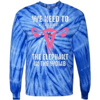 Funny We Need To Talk About The Elephant In The Womb Tie-Dye Long Sleeve Shirt