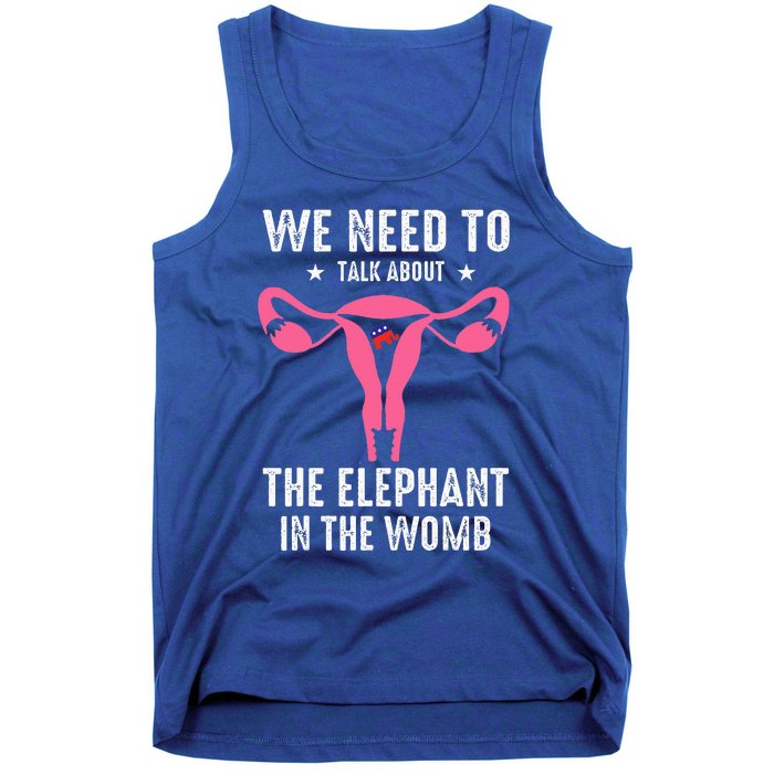 Funny We Need To Talk About The Elephant In The Womb Tank Top