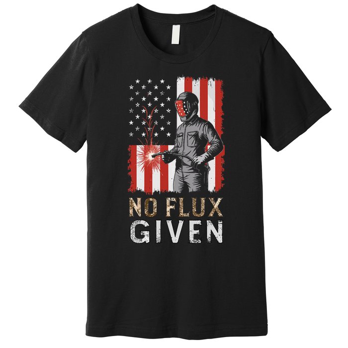 Funny Welding No Flux Given Vintage Welder American Flag Premium T-Shirt