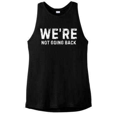 Funny WeRe Not Going Back Slogan Vintage Distressed Ladies PosiCharge Tri-Blend Wicking Tank