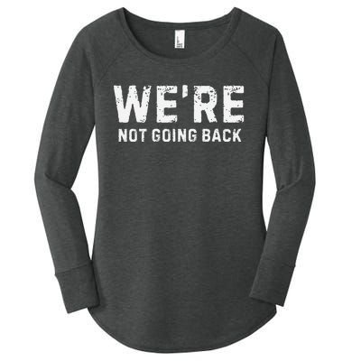 Funny WeRe Not Going Back Slogan Vintage Distressed Women's Perfect Tri Tunic Long Sleeve Shirt