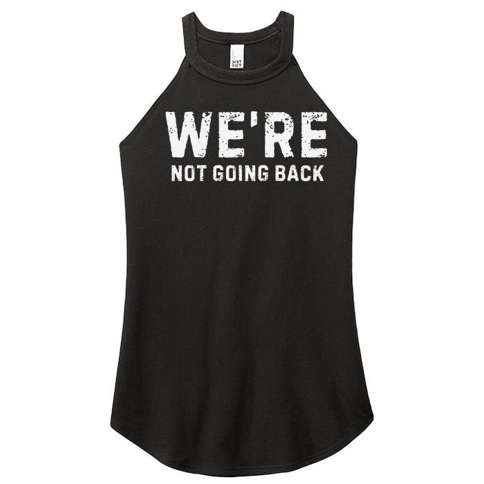 Funny WeRe Not Going Back Slogan Vintage Distressed Women's Perfect Tri Rocker Tank