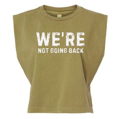 Funny WeRe Not Going Back Slogan Vintage Distressed Garment-Dyed Women's Muscle Tee