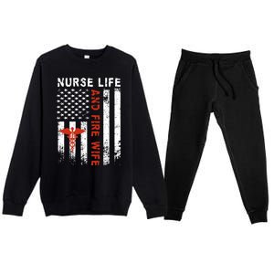 Fire Wife Nurse Life Firefighter Wife Nurse Gift Premium Crewneck Sweatsuit Set