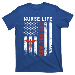 Fire Wife Nurse Life Firefighter Wife Nurse Gift T-Shirt