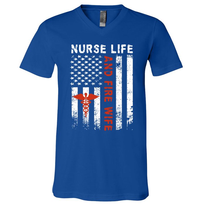 Fire Wife Nurse Life Firefighter Wife Nurse Gift V-Neck T-Shirt