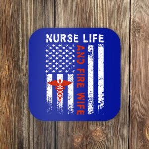 Fire Wife Nurse Life Firefighter Wife Nurse Gift Coaster