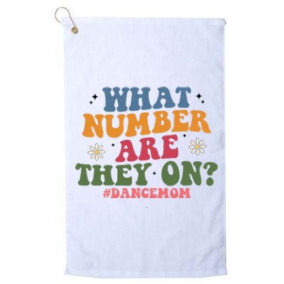 Funny What Number Are They On Dance Mom Life Competition Platinum Collection Golf Towel