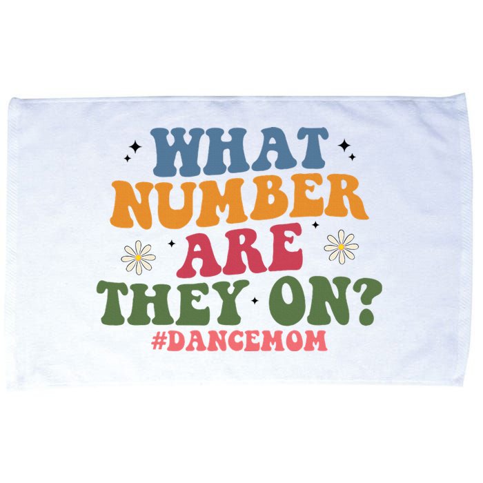 Funny What Number Are They On Dance Mom Life Competition Microfiber Hand Towel