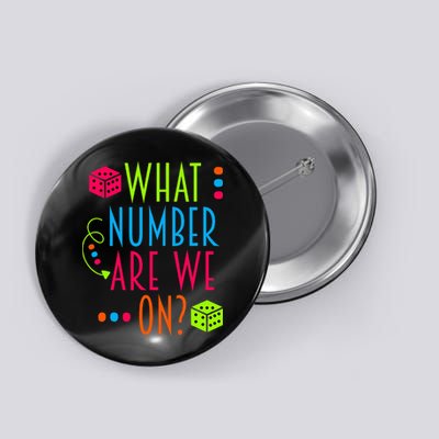 Funny What Number Are We On Bunco Dice Game Night Player Button