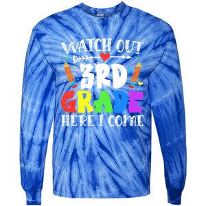 Funny Watch Out 3Rd Grade Here I Come Back To School Great Gift Tie-Dye Long Sleeve Shirt