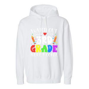 Funny Watch Out 3Rd Grade Here I Come Back To School Great Gift Garment-Dyed Fleece Hoodie