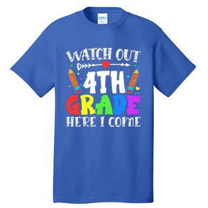 Funny Watch Out 4Th Grade Here I Come Back To School Funny Gift Tall T-Shirt