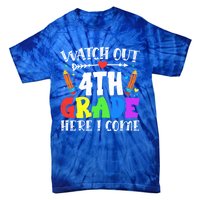 Funny Watch Out 4Th Grade Here I Come Back To School Funny Gift Tie-Dye T-Shirt