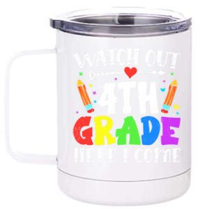 Funny Watch Out 4Th Grade Here I Come Back To School Funny Gift 12 oz Stainless Steel Tumbler Cup