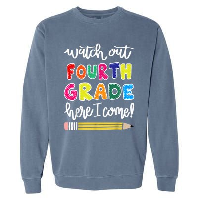 Funny Watch Out Fourth Grade Here I Come Back To School Gift Garment-Dyed Sweatshirt