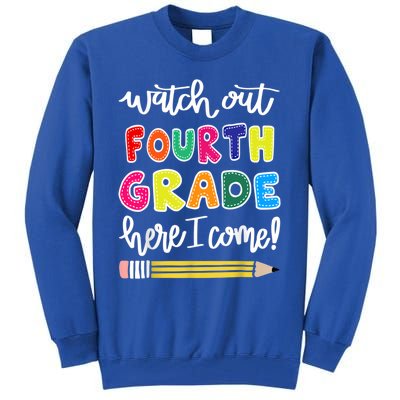 Funny Watch Out Fourth Grade Here I Come Back To School Gift Tall Sweatshirt