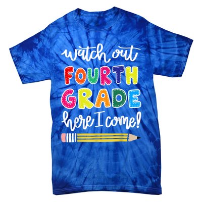 Funny Watch Out Fourth Grade Here I Come Back To School Gift Tie-Dye T-Shirt