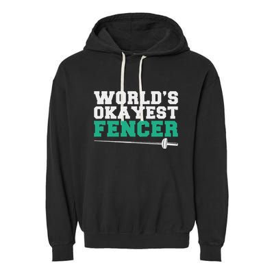 Fencing Worlds Okayest Fencer Garment-Dyed Fleece Hoodie