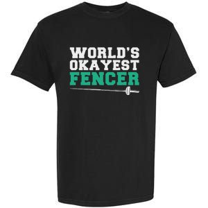 Fencing Worlds Okayest Fencer Garment-Dyed Heavyweight T-Shirt