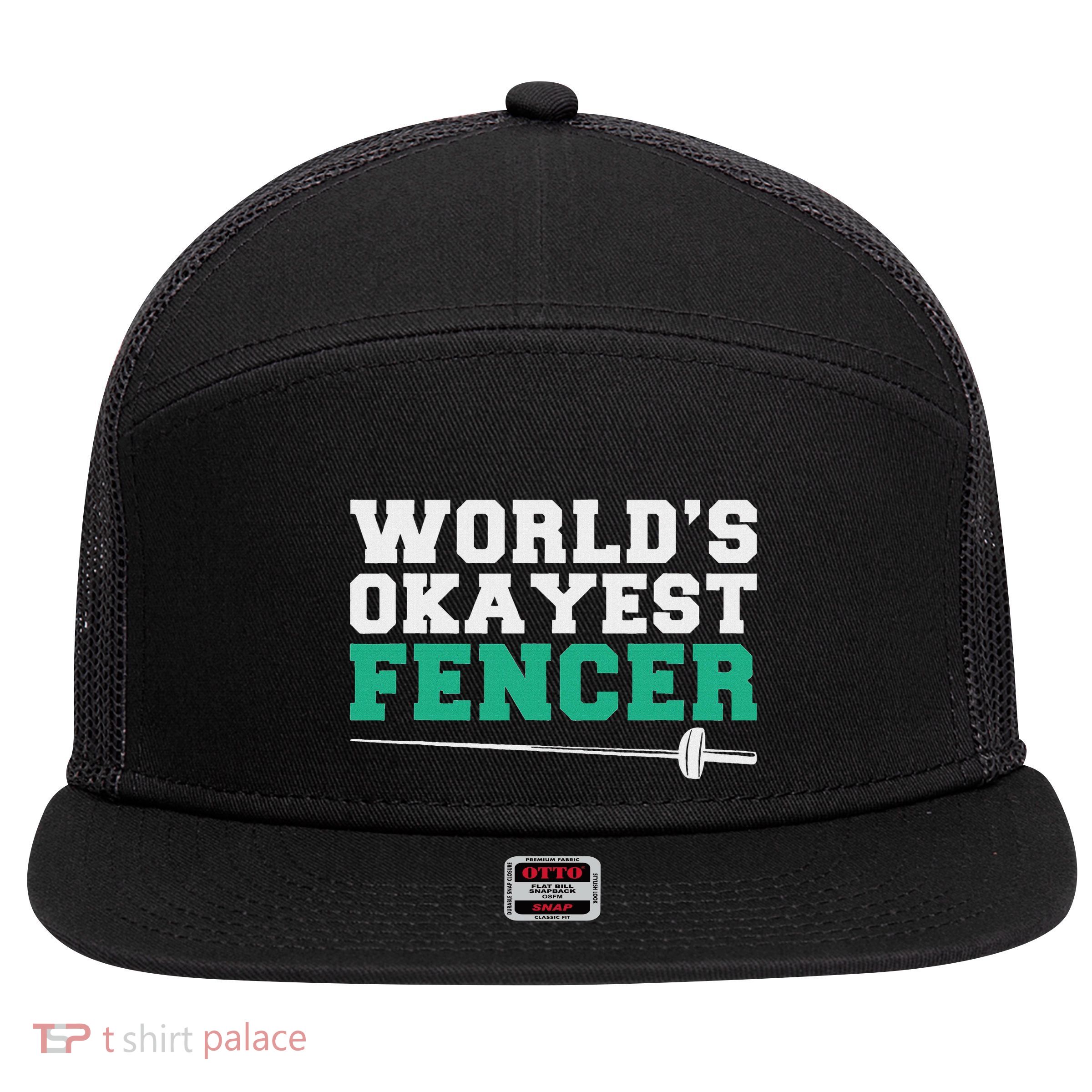 Fencing Worlds Okayest Fencer 7 Panel Mesh Trucker Snapback Hat