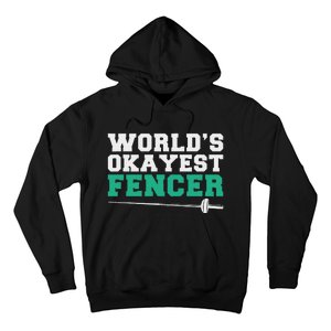 Fencing Worlds Okayest Fencer Hoodie