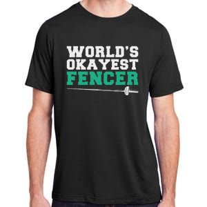 Fencing Worlds Okayest Fencer Adult ChromaSoft Performance T-Shirt