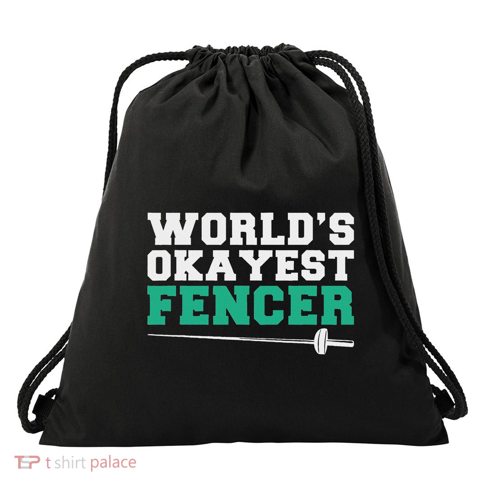 Fencing Worlds Okayest Fencer Drawstring Bag