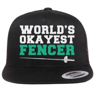 Fencing Worlds Okayest Fencer Flat Bill Trucker Hat