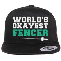 Fencing Worlds Okayest Fencer Flat Bill Trucker Hat