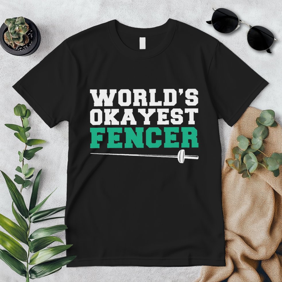 Fencing Worlds Okayest Fencer Premium T-Shirt