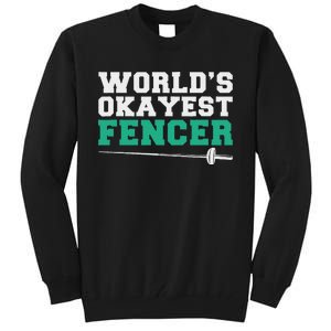 Fencing Worlds Okayest Fencer Tall Sweatshirt