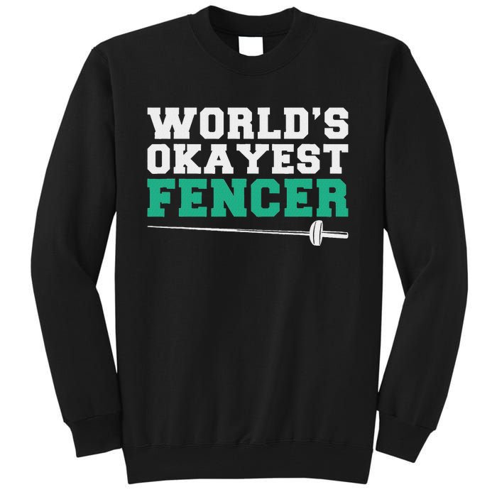 Fencing Worlds Okayest Fencer Tall Sweatshirt